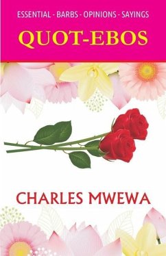 Quot-Ebos: Essential. Barbs. Opinions. Sayings - Mwewa, Charles