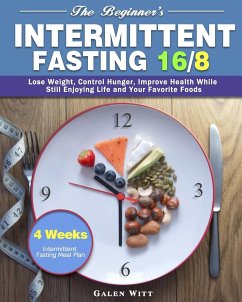 The Beginner's Intermittent Fasting 16/8 - Witt, Galen