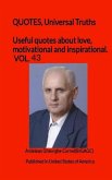 Useful quotes about love, motivational and inspirational. VOL.43: QUOTES, Universal Truths