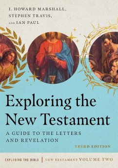 Exploring the New Testament - Marshall, I Howard; Travis, Stephen; Paul, Ian