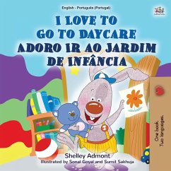 I Love to Go to Daycare (English Portuguese Bilingual Book for Kids - Portugal) - Admont, Shelley; Books, Kidkiddos