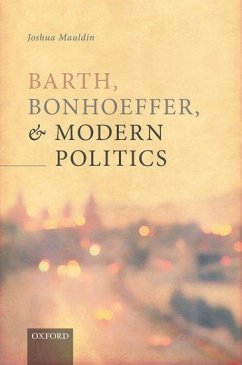 Barth, Bonhoeffer, and Modern Politics - Mauldin, Joshua