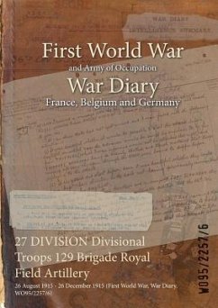 27 DIVISION Divisional Troops 129 Brigade Royal Field Artillery: 26 August 1915 - 26 December 1915 (First World War, War Diary, WO95/2257/6)