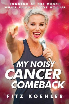 My Noisy Cancer Comeback - Koehler, Fitz