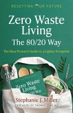 Zero Waste Living, the 80/20 Way: The Busy Person's Guide to a Lighter Footprint