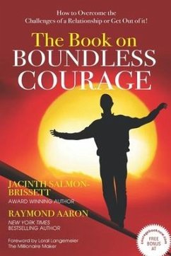 The Book on Boundless Courage: How to Overcome the Challenges of a Relationship or Get Out of it! - Aaron, Raymond; Salmon-Brissett, Jacinth