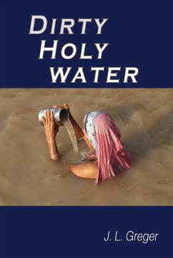 Dirty Holy Water - Greger, J. L.