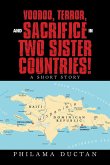 Voodoo, Terror, and Sacrifice in Two Sister Countries!