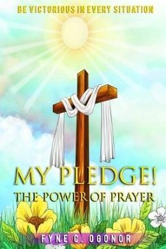 My Pledge!: The Power of Prayer - Ogonor, Fyne C.