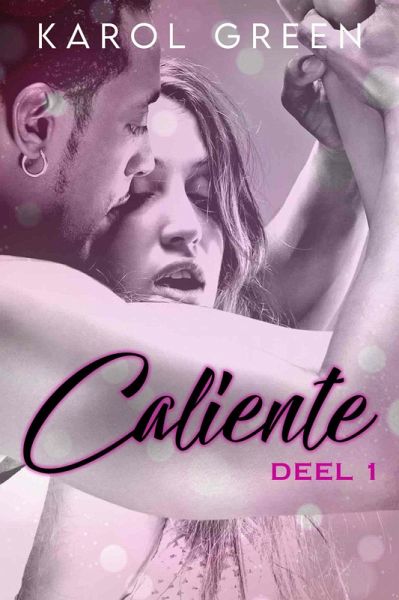 Caliente - Deel 1 (Sexy Caliente, #1) (eBook, ePUB)
