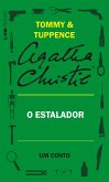 O Estalador: Um conto de Tommy e Tuppence (eBook, ePUB) O Estalador: Um conto de Tommy e Tuppence (eBook, ePUB)