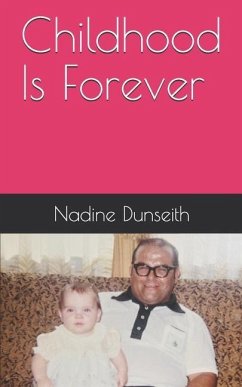 Childhood Is Forever - Dunseith, Nadine