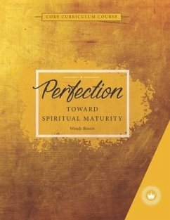 Perfection: Towards Spiritual Maturity - Bowen, Wendy