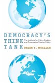 Democracy's Think Tank: The Institute for Policy Studies and Progressive Foreign Policy