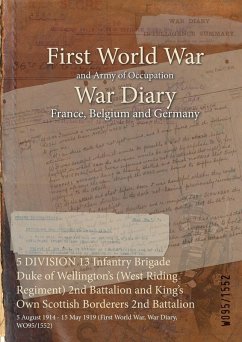 Cover 5 DIVISION 13 Infantry Brigade Duke of Wellington's (West Riding Regiment) 2nd Battalion and King's Own Scottish Borderers 2nd Battalion