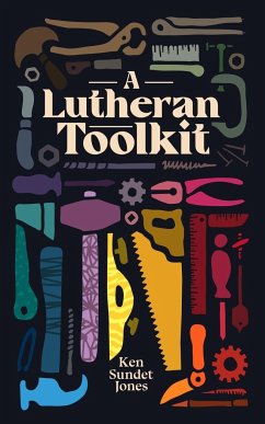 A Lutheran Toolkit - Jones, Ken Sundet