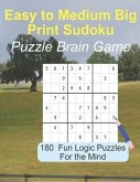 Easy to Medium Big Print Sudoku Puzzle Brain Game: 180 Sudoku Logic Puzzles