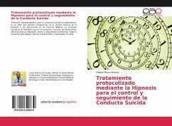 Tratamiento protocolizado mediante la Hipnosis para el control y seguimiento de la Conducta Suicida - Pérez Almoza, Gabriel