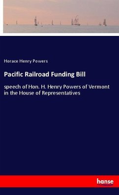 Pacific Railroad Funding Bill - Powers, Horace Henry