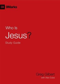 Who Is Jesus? Study Guide - Gilbert, Greg