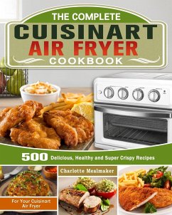 The Complete Cuisinart Air Fryer Cookbook - Mealmaker, Charlotte