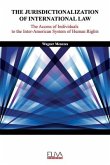 The Jurisdictionalization of International Law: The Access of Individuals to the Inter-American System of Human Rights