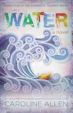 Water: Book Four of the Elemental Journey Series - Allen, Caroline