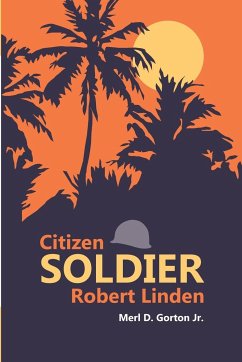 Citizen Soldier Robert Linden - Gorton Jr, Merl D