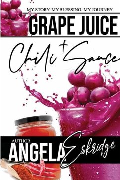 Grape Juice + Chili Sauce - Eskridge, Angela