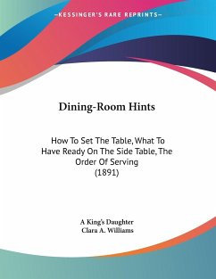 Dining-Room Hints - A King's Daughter; Williams, Clara A.