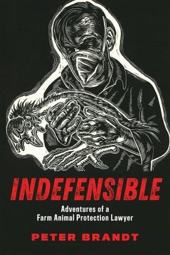 Indefensible: Adventures of a Farm Animal Protection Lawyer - Brandt, Peter (Peter Brandt)