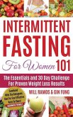 Intermittent Fasting For Women 101: Combined With The Ketogenic Diet For Fast Effective Keto Fat Burn! Beginners Friendly