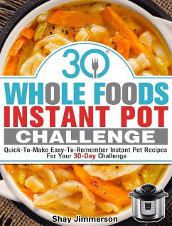 30 Whole Foods Instant Pot Challenge - Jimmerson, Shay