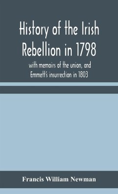 History of the Irish rebellion in 1798 - H. Maxwell, W.