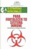 15 Estrategias Nutricionales Para Fortalecer Tu Sistema Inmune: y enfrentar la próxima pandemia