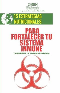 15 Estrategias Nutricionales Para Fortalecer Tu Sistema Inmune: y enfrentar la próxima pandemia - Org, Mejor Nutrición