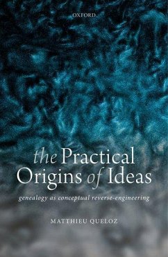 The Practical Origins of Ideas - Queloz, Matthieu