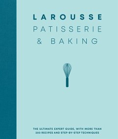 Larousse Patisserie and Baking - Larousse