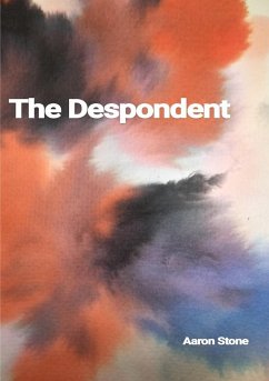 The Despondent - Stone, Aaron