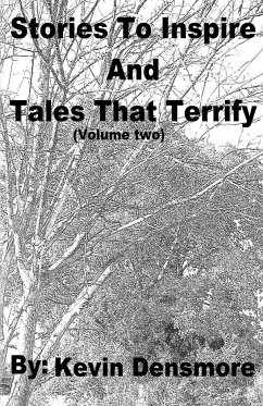 Stories to Inspire and Tales that Terrify (Volume Two) - Densmore, Kevin