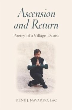 Ascension and Return: Poetry of a Village Daoist - Navarro, Rene J.