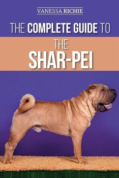 The Complete Guide to the Shar-Pei - Richie, Vanessa