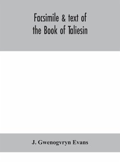 Facsimile & text of the Book of Taliesin - Gwenogvryn Evans, J.