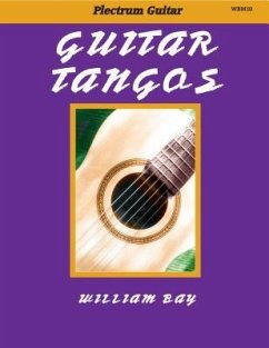 Guitar Tangos: For Plectrum Guitar - Bay, William A.