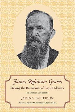 James Robinson Graves: Staking the Boundaries of Baptist Identity - Patterson, James A.