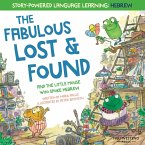 The Fabulous Lost & Found and the little mouse who spoke Hebrew: Laugh as you learn 50 Hebrew words with this heartwarming & fun bilingual English Heb