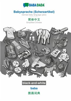 BABADADA black-and-white, Babysprache (Scherzartikel) - Simplified Chinese (in chinese script), baba - visual dictionary (in chinese script) - Babadada Gmbh