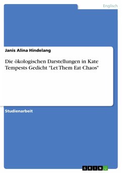Die ökologischen Darstellungen in Kate Tempests Gedicht &quote;Let Them Eat Chaos&quote; (eBook, PDF)