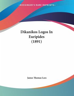 Dikanikos Logos In Euripides (1891) - Lees, James Thomas