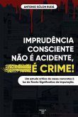 Imprudência Consciente Não É Acidente, É Crime!: Análise de casos concretos à luz da Teoria Significativa da Imputação